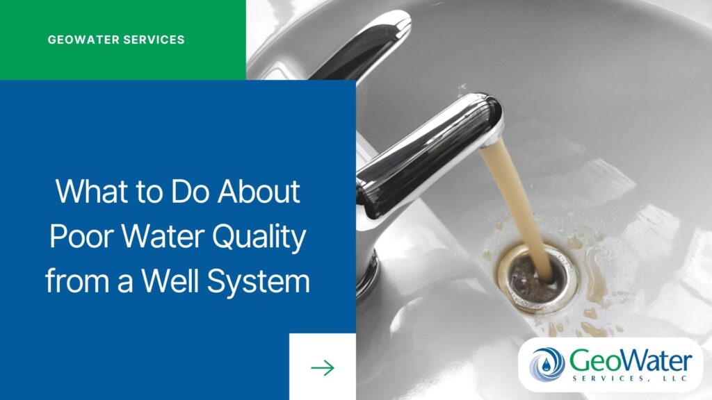 Poor Well Water Quality GeoWater Services, LLC