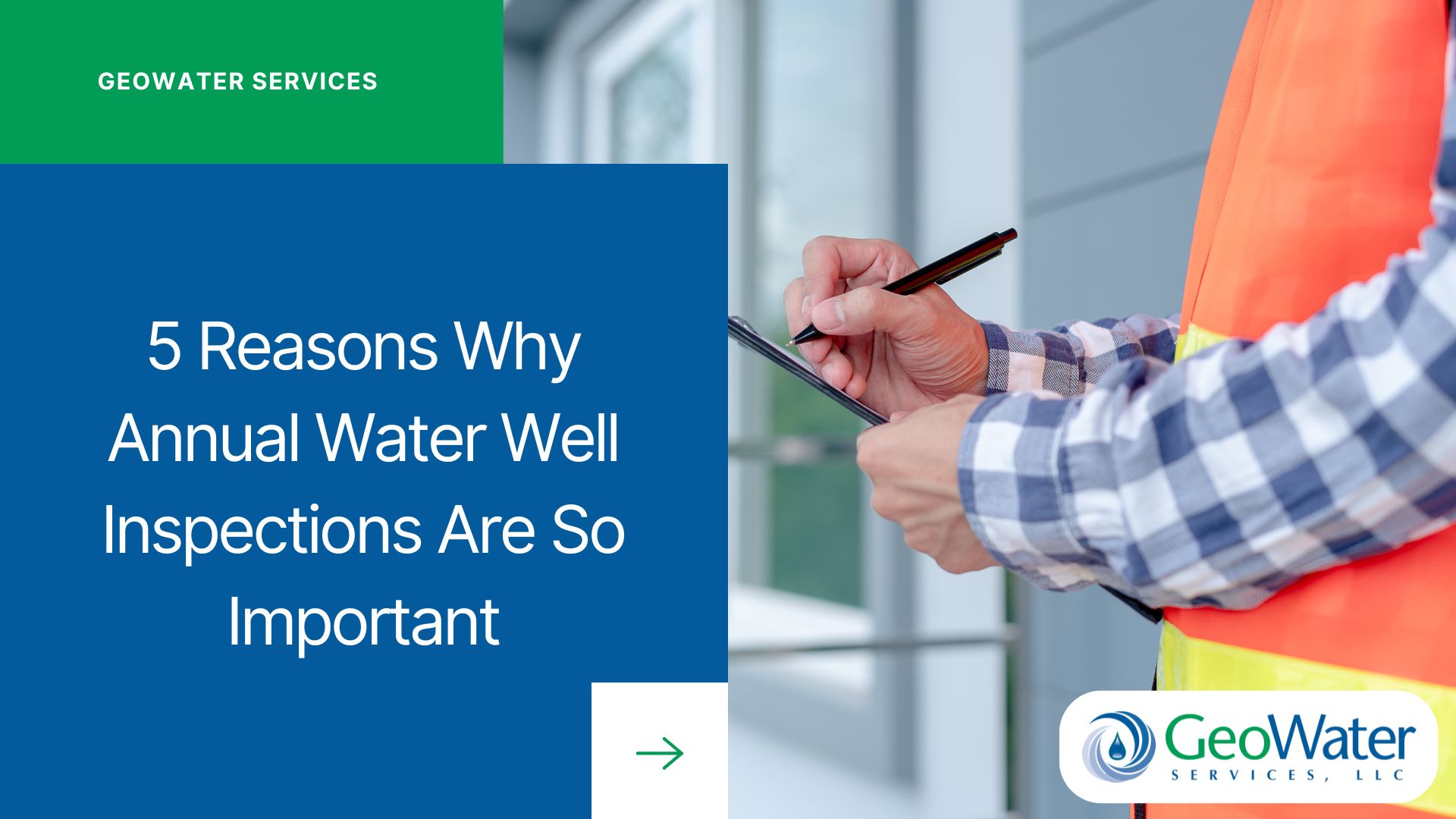 5 Reasons Why Annual Water Well Inspections Are So Important