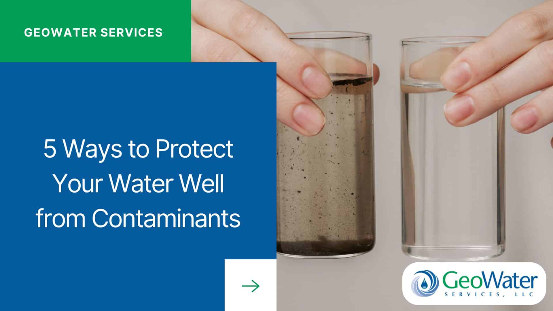 5 Ways to Protect Your Water Well from Contaminants
